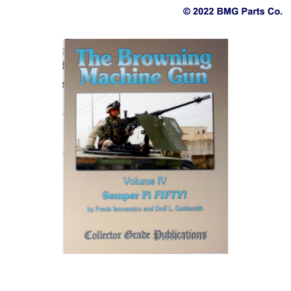 The Browning Machine Gun Vol. IV