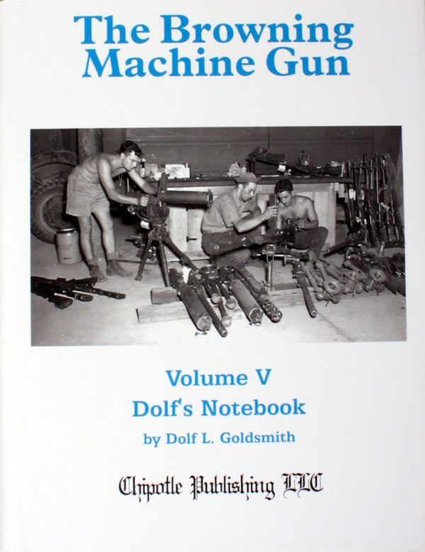 The Browning Machine Gun Vol. V